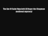 The Eve Of Saint Hyacinth (A Roger the Chapman medieval mystery) [Read] Online