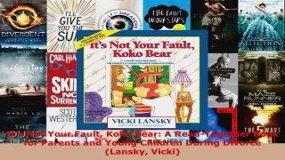 Read  Its Not Your Fault Koko Bear A ReadTogether Book for Parents and Young Children During Ebook Free