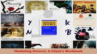 Read  Mediating Divorce A Clients Workbook Ebook Online