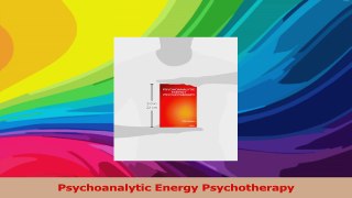 Psychoanalytic Energy Psychotherapy PDF