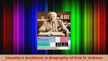 Identitys Architect A Biography of Erik H Erikson Download