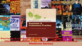 Psoriasis  Cutaneous Pruritis The Clinincal Practice of Chinese Medicine The Clinical Read Online
