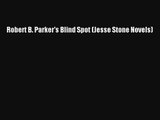 Robert B. Parker's Blind Spot (Jesse Stone Novels) [Read] Full Ebook