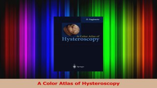 A Color Atlas of Hysteroscopy PDF