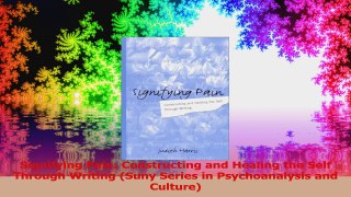 Signifying Pain Constructing and Healing the Self Through Writing Suny Series in Download