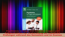 Psychiatrie in Frage und Antwort Fragen und Fallgeschichten zur Vorbereitung auf PDF Lesen
