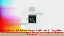 Developing Clinicians Career Pathways in Narrative and RelationshipCentered Care Read Online