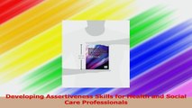 Developing Assertiveness Skills for Health and Social Care Professionals Download