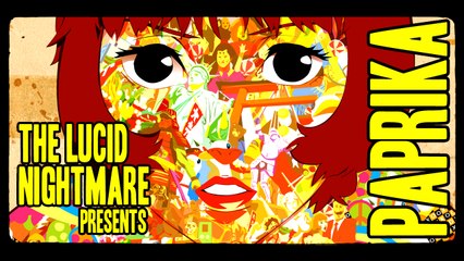 The Lucid Nightmare - Paprika Review