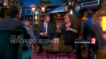 FOLIE PASSAGÈRE - extrait de l'émission du 2.12.2015 à 22h40