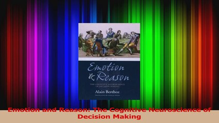Emotion and Reason The Cognitive Neuroscience of Decision Making Read Online