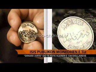 ISIS prezanton “Dinarin e artë” - Top Channel Albania - News - Lajme