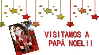 Visitamos a Papa Noel! Vlog 28 noviembre 2015