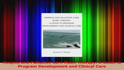 Hospice and Palliative Care Music Therapy A Guide to Program Development and Clinical Download