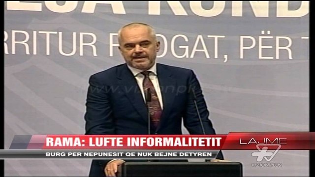 Rama: Luftë informalitetit - News, Lajme - Vizion Plus