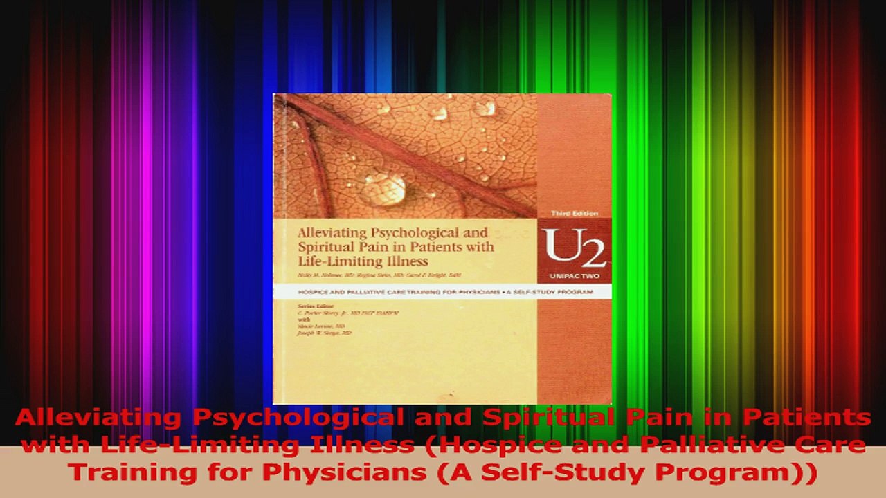 Alleviating Psychological and Spiritual Pain in Patients with LifeLimiting Illness Read Online