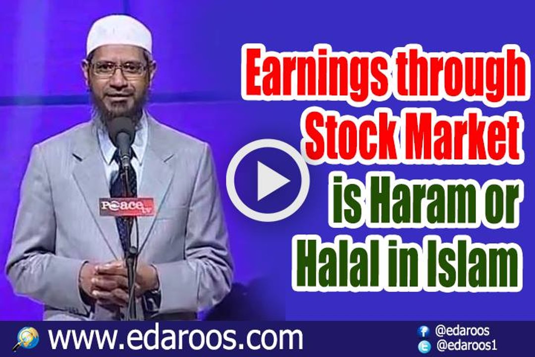 Earnings Through Stock Market Is Haram Or Halal In Islam By Dr Zakir Naik Video Dailymotion
