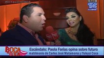 Paola Farías opina sobre futuro matrimonio de Carlos José Matamoros y Yuleysi Coca
