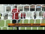 Sonte Danimarkë - Shqipëri  - Top Channel Albania - News - Lajme
