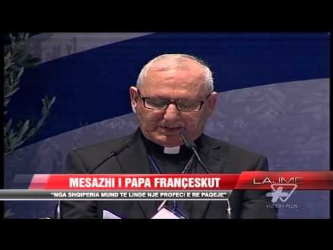 “Nga Shqipëria mund të lindë një profeci e re paqeje” - News, Lajme - Vizion Plus