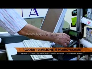Ekspertët: Gjoba 10 milionë, e paarsyeshme - Top Channel Albania - News - Lajme