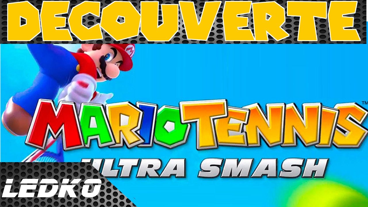 [Wii U] Mario Tennis Ultra Smash (Decouverte)(HD60)