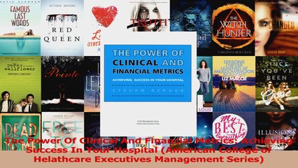 PDF Download  The Power Of Clinical And Financial Metrics Achieving Success In Your Hospital American Read Full Ebook