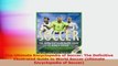 The Ultimate Encyclopedia of Soccer The Definitive Illustrated Guide to World Soccer PDF