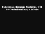 Read Modernism and Landscape Architecture 1890–1940 (Studies in the History of Art Series)#