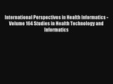 International Perspectives in Health Informatics - Volume 164 Studies in Health Technology