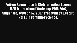 Pattern Recognition in Bioinformatics: Second IAPR International Workshop PRIB 2007 Singapore