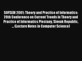 SOFSEM 2001: Theory and Practice of Informatics: 28th Conference on Current Trends in Theory