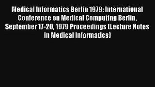 Medical Informatics Berlin 1979: International Conference on Medical Computing Berlin September