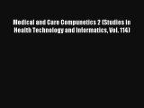 Medical and Care Compunetics 2 (Studies in Health Technology and Informatics Vol. 114) Free