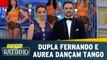 Dez Ou Mil: Dupla Fernando e Aurea dançam tango