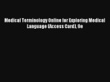 Medical Terminology Online for Exploring Medical Language (Access Card) 9e Download