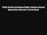 Download Public Health and Human Rights: Evidence-Based Approaches (Director's Circle Book)