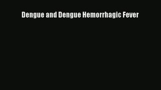 Dengue and Dengue Hemorrhagic Fever Read Online
