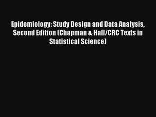 Epidemiology: Study Design and Data Analysis Second Edition (Chapman & Hall/CRC Texts in Statistical