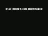 Breast Imaging (Kopans  Breast Imaging)  Online Book