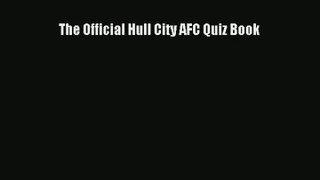 The Official Hull City AFC Quiz Book Read Online