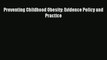 [PDF Download] Preventing Childhood Obesity: Evidence Policy and Practice [PDF] Online