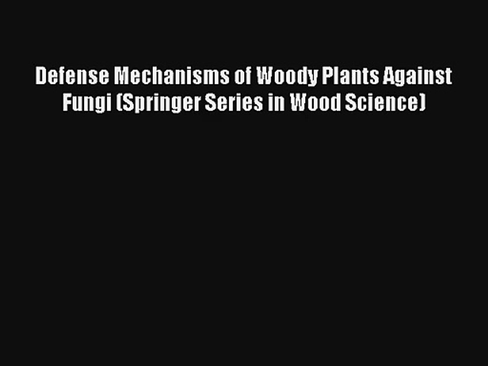 [PDF Download] Defense Mechanisms of Woody Plants Against Fungi (Springer Series in Wood Science)