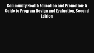 Community Health Education and Promotion: A Guide to Program Design and Evaluation Second Edition