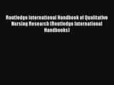 Routledge International Handbook of Qualitative Nursing Research (Routledge International Handbooks)