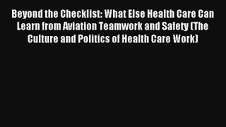Beyond the Checklist: What Else Health Care Can Learn from Aviation Teamwork and Safety (The