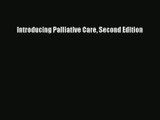 Read Introducing Palliative Care Second Edition Ebook Free