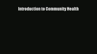 Read Introduction to Community Health Ebook Free