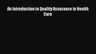 Read An Introduction to Quality Assurance in Health Care Ebook Free