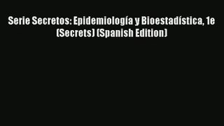 Serie Secretos: Epidemiología y Bioestadística 1e (Secrets) (Spanish Edition) Read Online